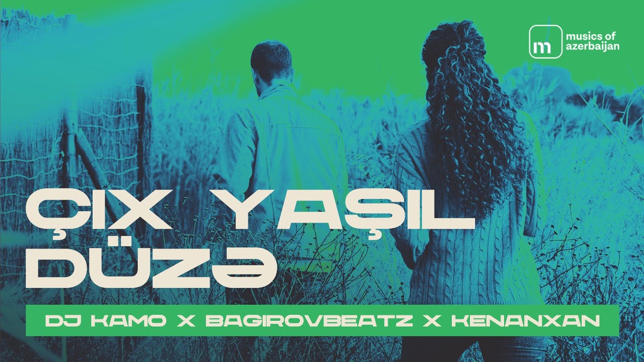 KenanXan  -  Çıx yaşıl düzə (Prod. DJ KAMO & BagirovBeatz)