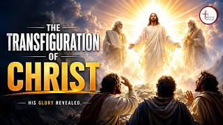 Unveiling Glory The Transfiguration Of Jesus Christ