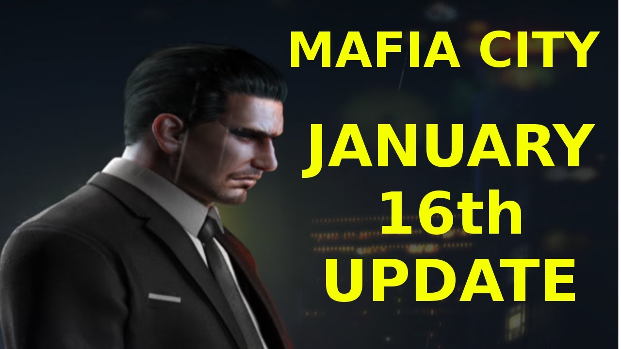 January 16th Update - Mafia City
