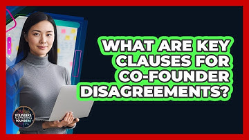 What Are Key Clauses for Co-Founder Disagreements?