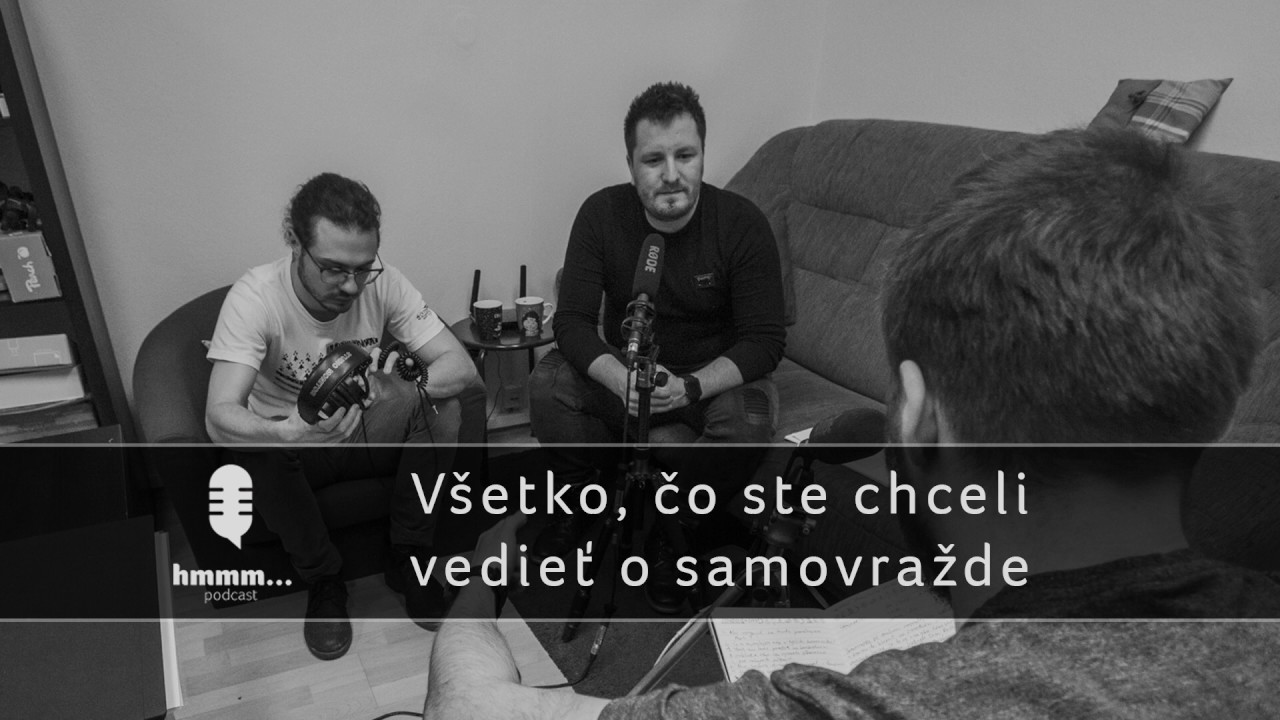 Podcast hmmm... | 3. Všetko, čo ste chceli vedieť o samovražde