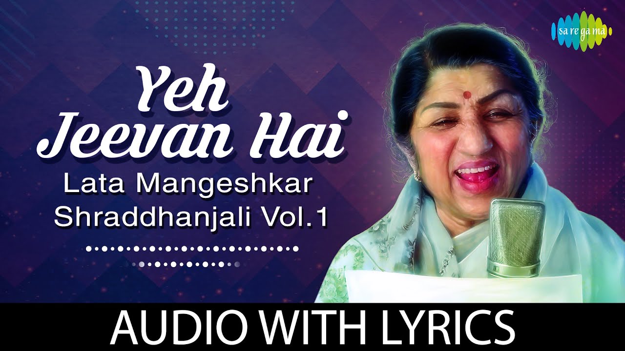 Yeh Jeevan Hai with lyrics      Lata Mangeshkar Version  Shraddhanjali  Piya Ka Ghar