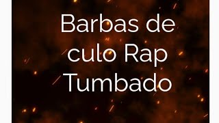 El Gran Joseph -Barbas De Culo Rap Tumbado