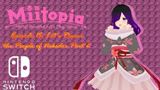 Miitopia Episode 15 ~ Let's rescue the People of Neksdor Part 2