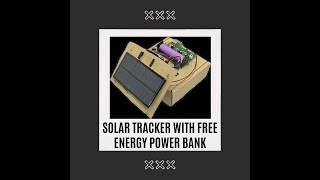 SOLAR TRACKER WITH FREE ENERGY POWER BANK