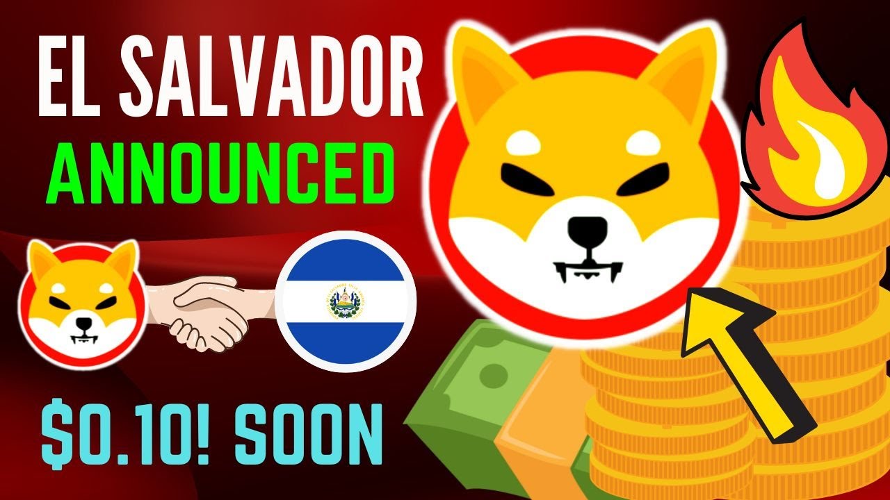 EL Salvador Announced He is Buying Every Single Shiba Inu Coin Soon!!!!! Shiba Inu Coin News Today