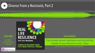 Divorce From a Narcissist, Part 2