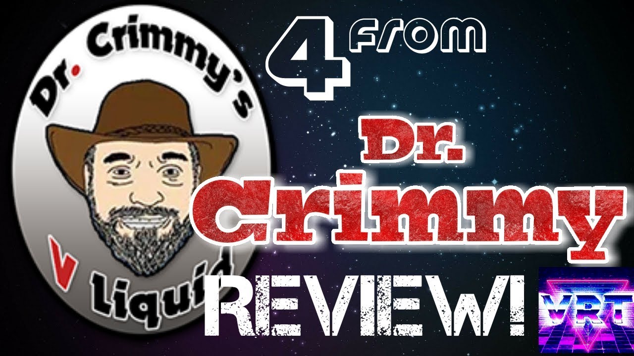 4 from Dr. Crimmy! Affordable Ejuice from a Veteran! | Ejuice Review