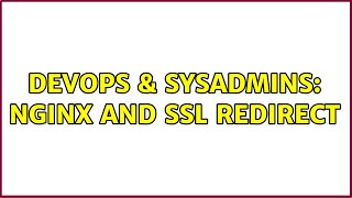 Famous DevOps & SysAdmins: nginx and SSL redirect Net Worth