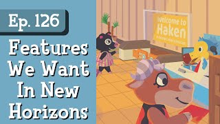 Ep. 126: Features We Want Back in New Horizons (Haken: An Animal Crossing Podcast)