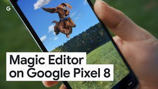 Magic Editor on Google Pixel 8