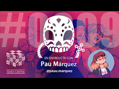 Influencias para empezar a crear cómics [Pau Márquez en Entrevista para El Cotorreo Creativo] P. 1