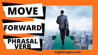 Move Forward - Phrasal Verb | Common Phrasal Verbs in English | Business English & Spoken English