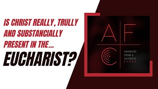 Is Christ Truly, Really and Substantially present in the Holy Eucharist? #jesus