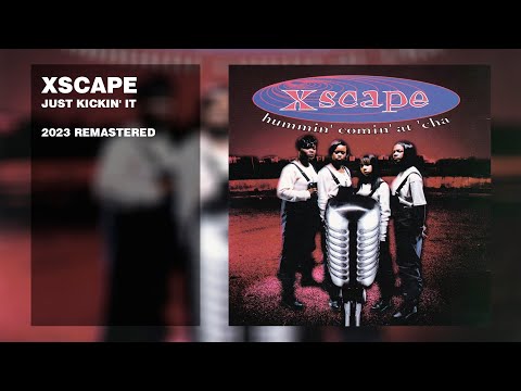 Xscape - Just Kickin' It (2023 Remastered) (Lyric Video)