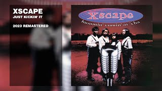 Xscape - Just Kickin' It (2023 Remastered) (Lyric Video)