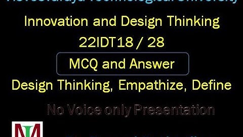 MCQ, Answer: Design Thinking, Empathize, and Define. BIDTK158/258 Innovation & Design Thinking, VTU
