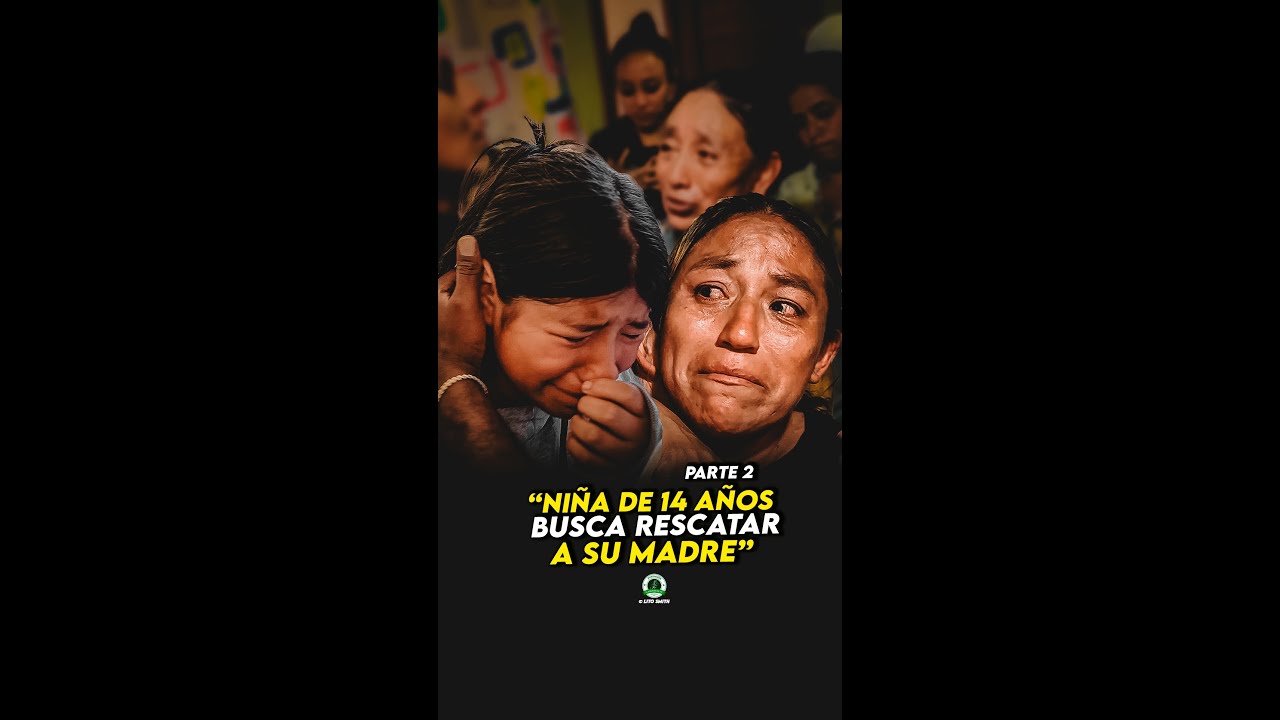 Parte 2 | Niña de  14 Años busca Rescatar a su Madre y Familia 💔!!