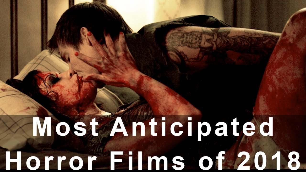 Most Anticipated Horror Films of 2018 | Upcoming New Horror Films Of 2018