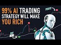 THIS 99% AI TRADING STRATEGY WILL MAKE YOU RICH IN 2023