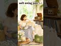 Soft Swing Jazz ☕🎵
