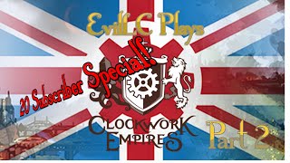 20 Subscriber Special - theEvilLC Plays Clockwork Empires - Part 2