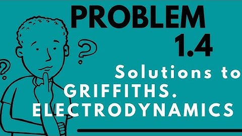 (problem 1.4) from GRIFFITH