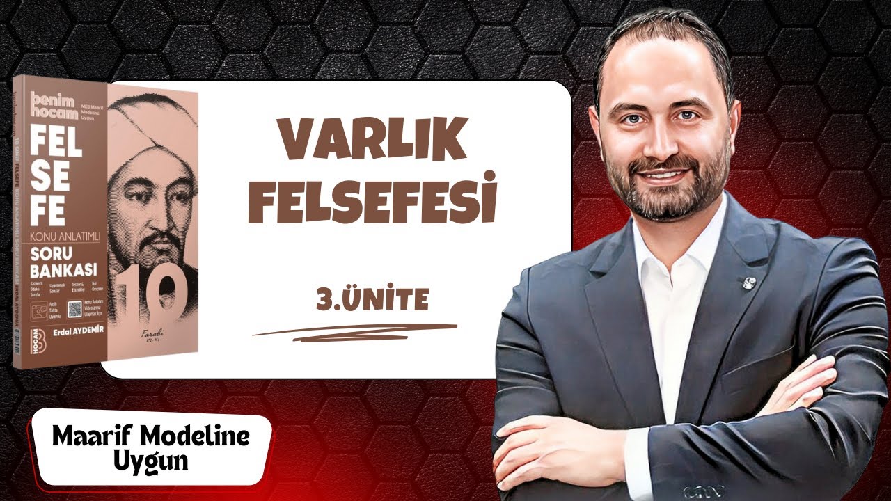 10.Sınıf Felsefe | Varlık Felsefesi 3.Ünite | Yeni Maarif Modeli 2026