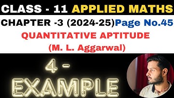 4 Example l Chapter 3 l Quantitative Aptitude l Class 11th Applied Maths l M L Aggarwal 2024-25
