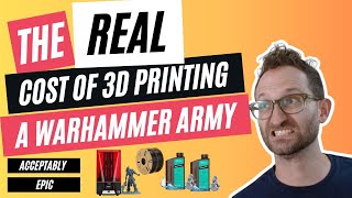 The Real Cost of 3D Printing a Warhammer Army
