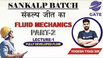 Fully Developed Flow | L 1 | Fluid Mechanics | Sankalp Batch | GATE 2022  #YogeshTyagi