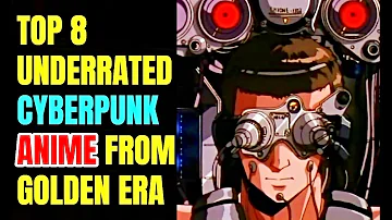 Top 8 Underrated Cyberpunk Anime From 80's And Early 90's!