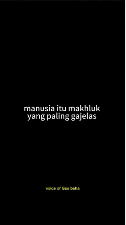 Manusia itu makhluk paling gajelas...!!!! #selfreminder #motivasihidup #katakatagusbaha #quotes