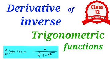 Derivative of Inverse Trigonometric functions | 03 Marks | Derivatives | 12th Maths | Sci, Comm