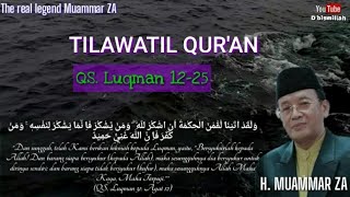 Kh muammar za tilawatil quran terbaik sepanjang masa surat luqman 12-25 | the real legend muammar za