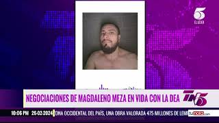 I have plenty to offer The deal Magdaleno Meza proposed to the DEA