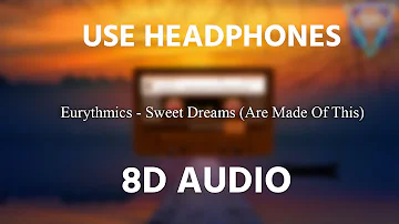 Eurythmics - Sweet Dreams (Are Made Of This) | 8D AUDIO 🎧