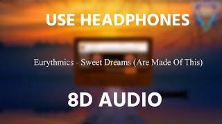 Eurythmics - Sweet Dreams (Are Made Of This) | 8D AUDIO 🎧