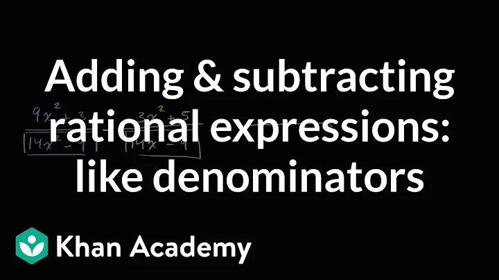 Adding & subtracting rational expressions: like denominators | High School Math | Khan Academy