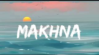 Tanishk Bagchi, Yasser Desai & Asees Kaur - Makhna (Lyrics video)|Sushant Singh Rajput, Jacqueline.