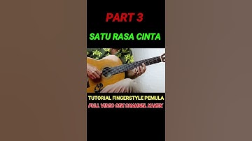 SATU RASA CINTA PART 3 - BELAJAR GITAR FINGERSTYLE PEMULA DARI CHORD DASAR PETIKAN KAKEK Alip_Ba_Ta