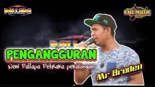 PENGANGGURAN Mr Broden || NEW PALLAPA TRATEBANG WONOKERTO #newpallapaliveterbaru