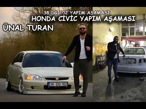 ÜNAL TURAN HONDA CİVİC YAPIM AŞAMASI PART 1