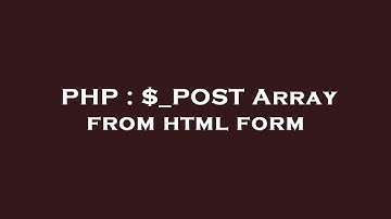 PHP : $_POST Array from html form
