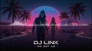 DJ Link x Neona - We Got Us (Nostalgic EDM)
