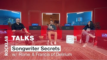 ROCKLAB TALKS #1 Songwriter Secrets with Rome & Francis of Delirium