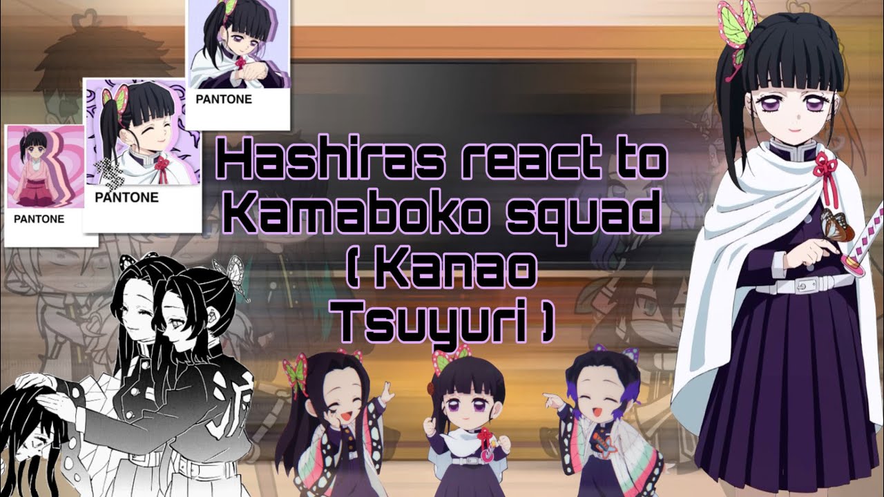 Hashiras react to Kamaboko squad 💐 ( Kanao Tsuyuri ) ( Part 3/6 ) ( Read desc )