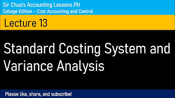 [Cost Accounting and Control] Lecture 13 - Standard Costing System
