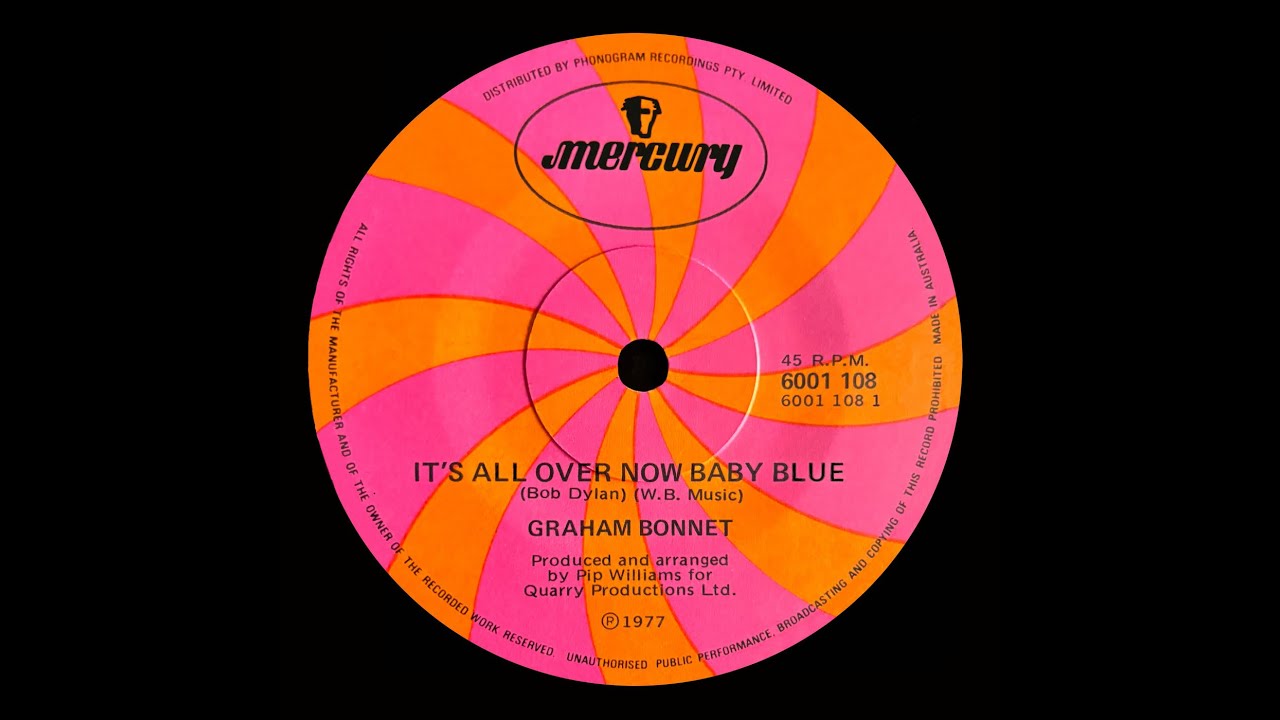 It's All Over Now Baby Blue übersetzung It’s All Over Now Baby Blue - Graham Bonnet - 1977 (Original Stereo