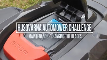 Husqvarna Automower Challenge: Maintenance - Changing the blades